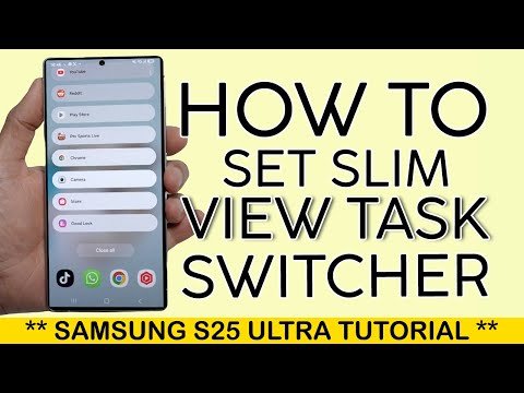 How to Get Slim List Task Changer on Your Samsung S25 Ultra 2025