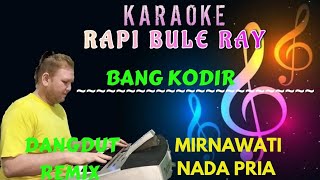 Bang Kodir - Mirnawati [Karaoke] Nada Pria - Lirik | DutRemix - Rapi Bule