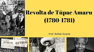 O que foi a revolta de Tupac Amaru quais foram as causas *?