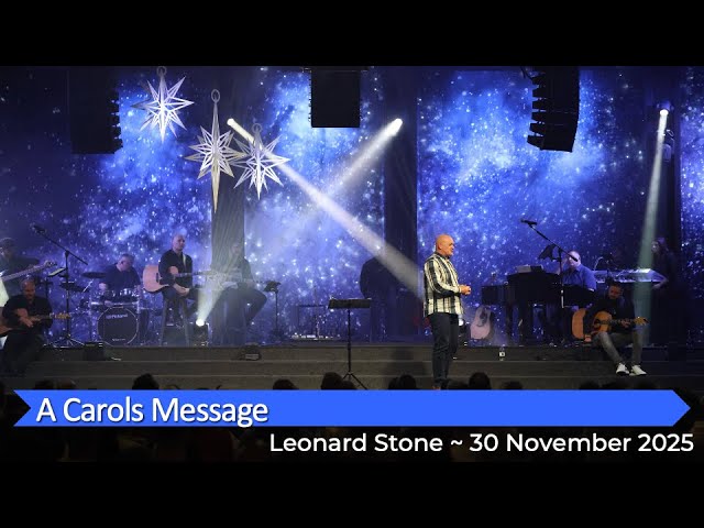 Leonard Stone with a Carols message ~ 30 Nov 2025