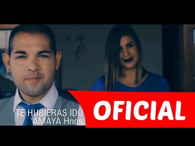 Amaya Hnos - Te Hubieras Ido Antes