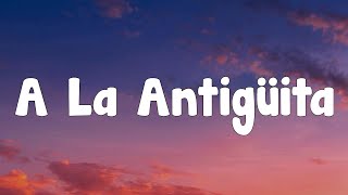 Calibre 50 - A La Antigüita (Letra)