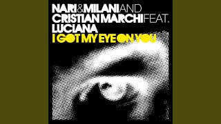 Video thumbnail of "Nari & Milani - I Got My Eye On You (feat. Luciana) (Cristian Marchi & Paolo Sandrini Perfect Mix)"
