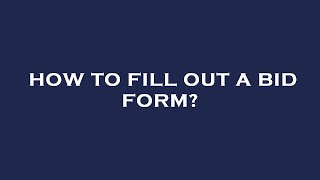 How to fill out a bid form