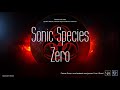 ✯ Sonic Species - Zero (Master Mix. by: Space Intruder) edit.2k20