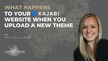 What Happens to Your Kajabi Website When You Upload a New Theme  -Instructional Video