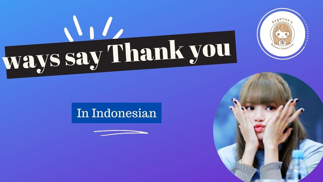 5 Ways to Say Thank You in Indonesian – LingoNomad