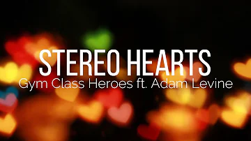 Stereo Hearts (Lyrics) - Gym Class Heroes (ft. Adam Levine)