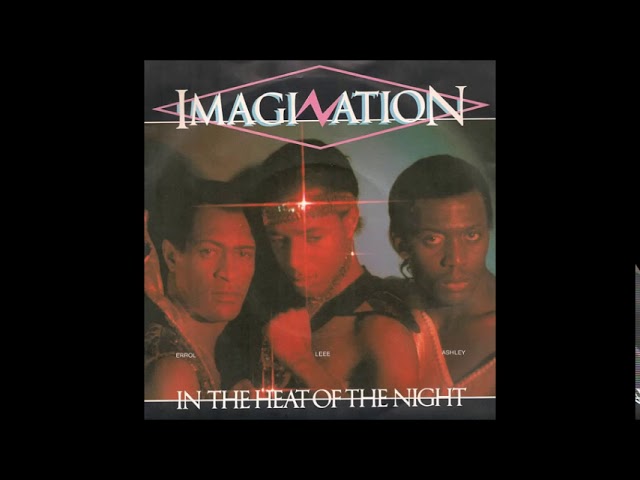 Imagination  -  In The Heat Of The NIght
