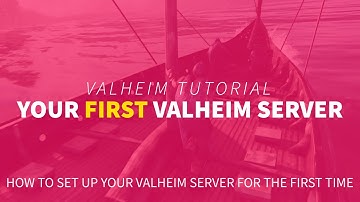 How to Set Up Your Valheim Server for the First Time