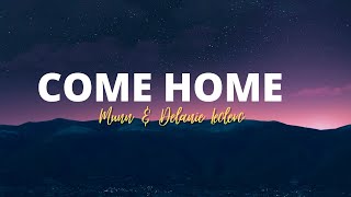 Munn, Delanie Leclerc - Come Home (Lyrics)