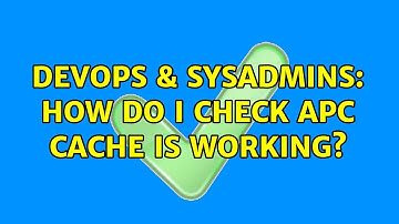 DevOps & SysAdmins: How do I check APC cache is working?