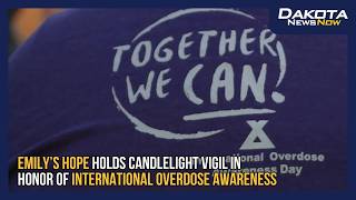 Emily’s Hope holds candlelight vigil in honor of International Overdose Awareness Day @Dakota_News_Now