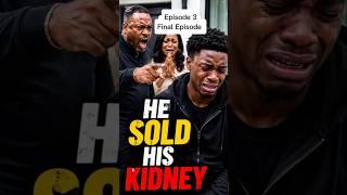Final Episode He sold his kidney #emotionalstory #shortfilm #shortsfeed #shortvideo #movie #drama