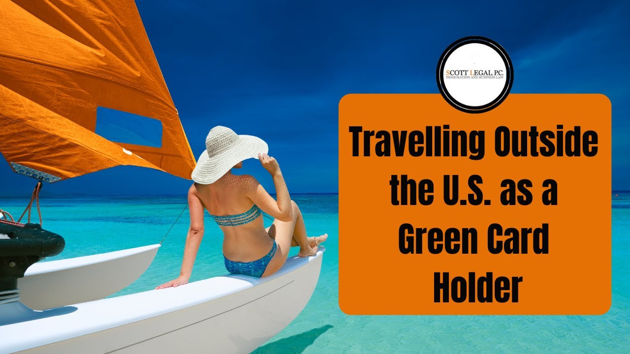 green card holder can travel outside us how long