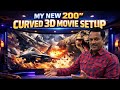 My New 200 inch Curved 3D  Movie Show setup 2026