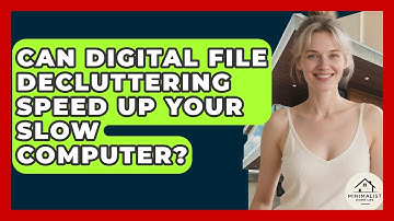 Can Digital File Decluttering Speed Up Your Slow Computer? - Minimalist Home Life