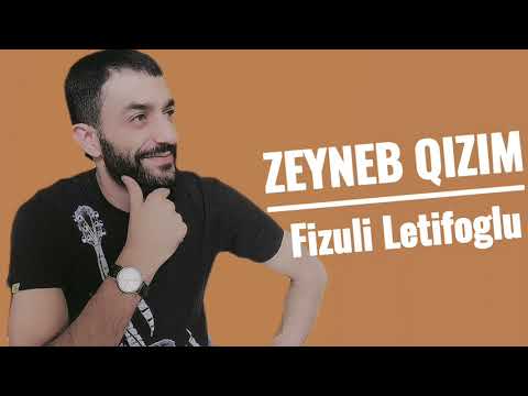Fizuli Letifoglu Zeyneb Qizim Yeni Super Mahni 2021