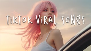 Best tiktok songs 2024 🍪 Tiktok viral songs ~ Trending tiktok songs #27