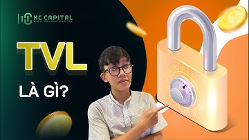 TVL LÀ GÌ? HIỂU NGAY TRONG 2 PHÚT || HC CAPITAL