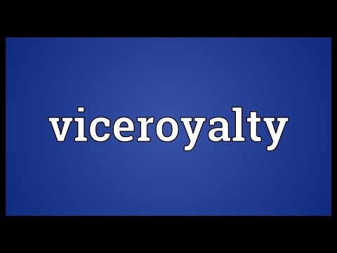 Viceroyalty Meaning