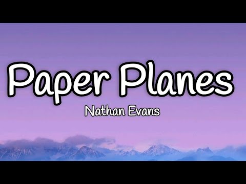 Paper Planes - Nathan Evans (Lyrics)
