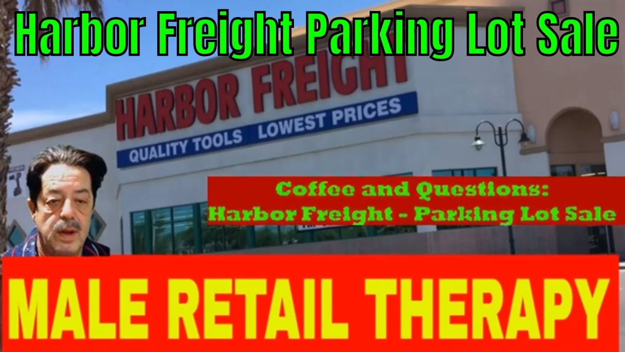 Harbor Freight Parking Lot Sale - YouTube