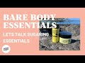 Bare Body Essentials: Let&#39;s Talk Your Sugaring Essentials w/ Our Founder