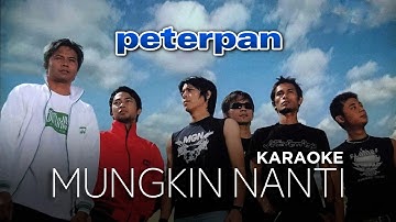 [KARAOKE] Peterpan - Mungkin Nanti