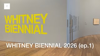 LA BIENNALE DEL WHITNEY 2026 (ep.1)  @ARTNYC
