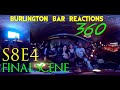 Game of Thrones at Burlington Bar in 360 !!! S8E4 Final Scene!!!