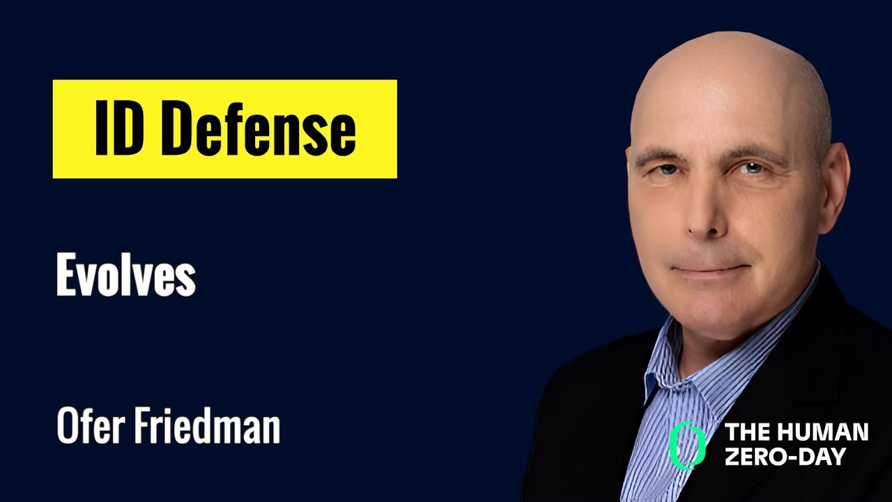 The Human Zero Day Series | Ep1148: Ofer Friedman: ID Defense Evolves