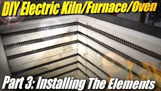 DIY Electric Heat Treat Oven/Kiln/Furnace Part 3: installing the elements