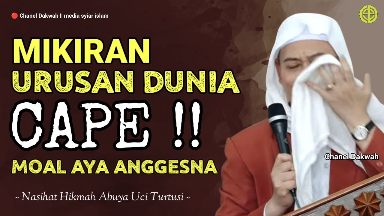 CAPE MIKIRAN DUNIA ‼️ Nasihat Tentrem || ABUYA UCI TURTUSI Pikeun Urang