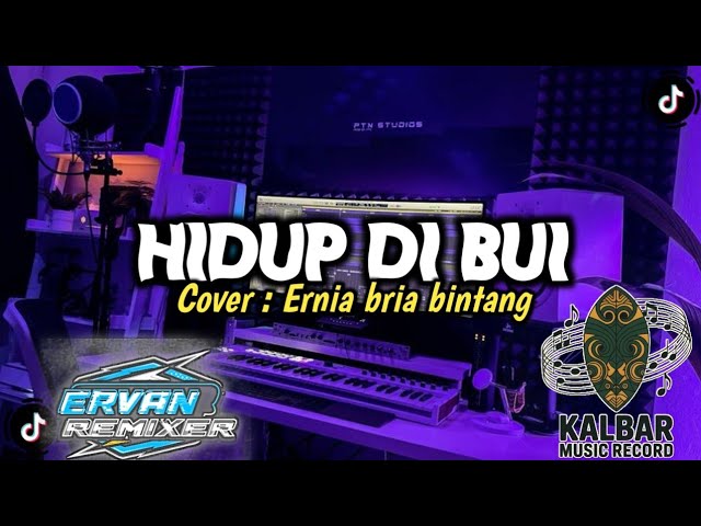 HIDUP DI BUI || COVER-ERNIA BRIA BINTANG X ERVAN REMIXER 