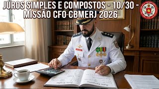 Juros Simples e Compostos - 10/30 - Missão CFO CBMERJ 2026