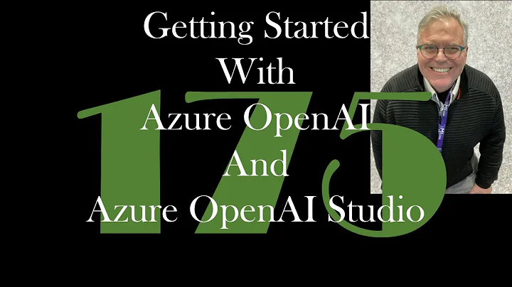 Getting Started with Azure OpenAI and Azure OpenAI Studio [GCast 175]