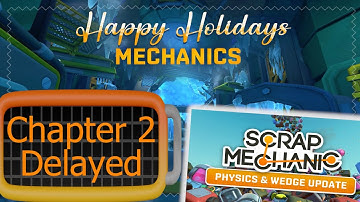 Scrap Mechanic Chapter 2 Delayed plus Physics & Wedge Update