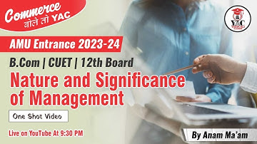 B.Com Entrance 23-24 | AMU | CUET | 12th Board Revision | Nature and Significance of Management |