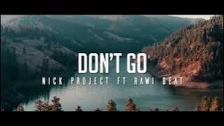 DJ SLOW !!! Rawi Beat Ft Nick Project - Don't Go ( Slow Remix ) minar 10 / 2022