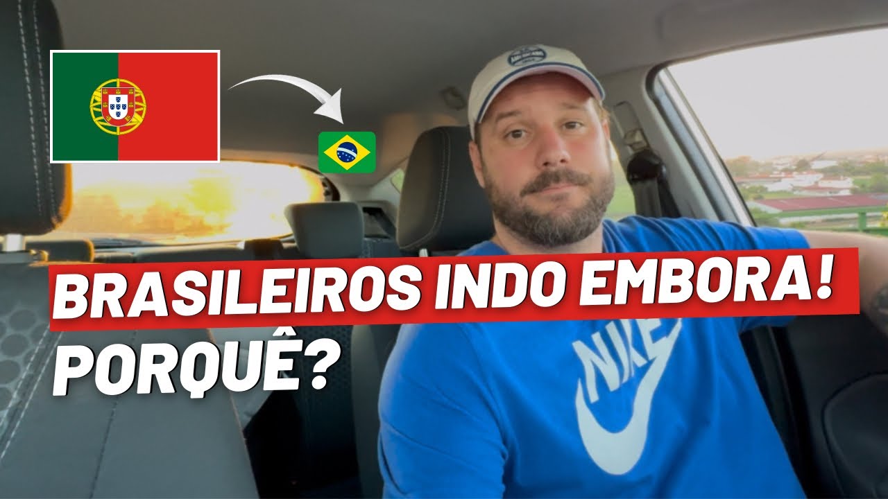 Porquê os BRASILEIROS estão indo embora de Portugal?