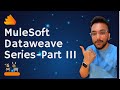 Mastering Composite Types in MuleSoft's DataWeave: Easy Tutorial with Demo | Dataweave Intro PartIII