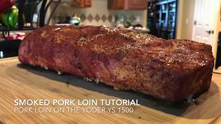 DELICIOUS! JUICY! Pork loin on the Yoder YS 1500 Pellet smoker: tutorial and howto