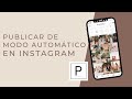 Como PUBLICAR AUTOMÁTICAMENTE EN INSTAGRAM con Planoly 📱