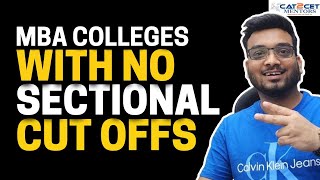 MBA Colleges with No Sectional Cut offs | Colleges at PAR with New IIMs & Baby IIMs | Cut Offs