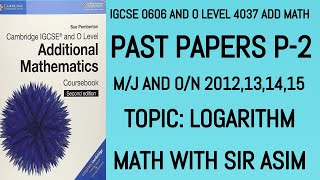 Additional Math IGCSE 0606 and O levels 4037 Past Papers P2 M/J,O/N 2012-2015  Logarithm,Lecture 278