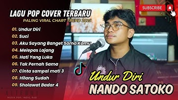 NANDO SATOKO (COVER) - UNDUR DIRI | SUCI | MELEPAS LAJANG | HATI YANG LUKA| LAGU POP TERPOPULER 2025