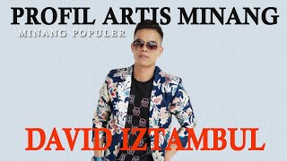 DAVID IZTAMBUL | PROFIL ARTIS MINANG