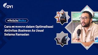 OY! #SelaluBuka: Cara Manuva dalam Optimalisasi Aktivitas Business As Usual Selama Ramadan
