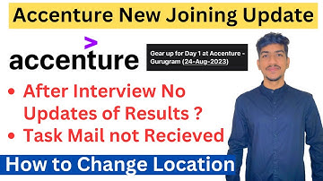 Accenture Joining Update | Accenture Interview Results 2023 | Accenture Location change Request